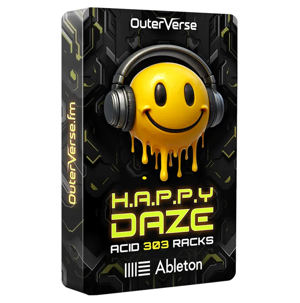 H.A.P.P.Y Daze – Ableton Acid 303 Racks – Outerverse.fm